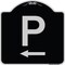 Signmission P Symbol With Left Arrow Heavy-Gauge Aluminum Architectural Sign, 18" x 18", BS-1818-23512 A-DES-BS-1818-23512 - alternate 1